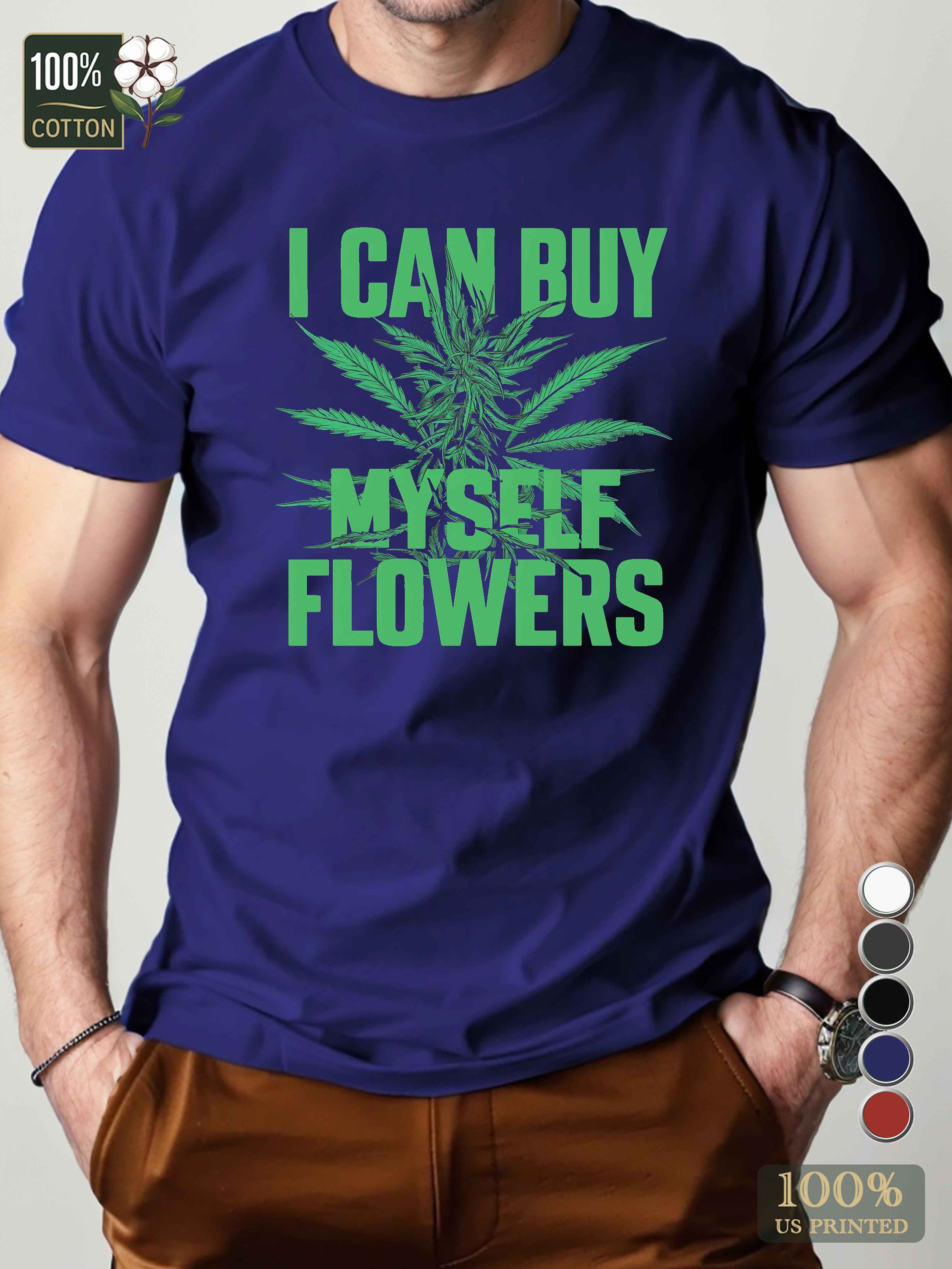 I CAN BUY and MYSELF FLOWERS Men's pure cotton Tshirt Comfort Fit