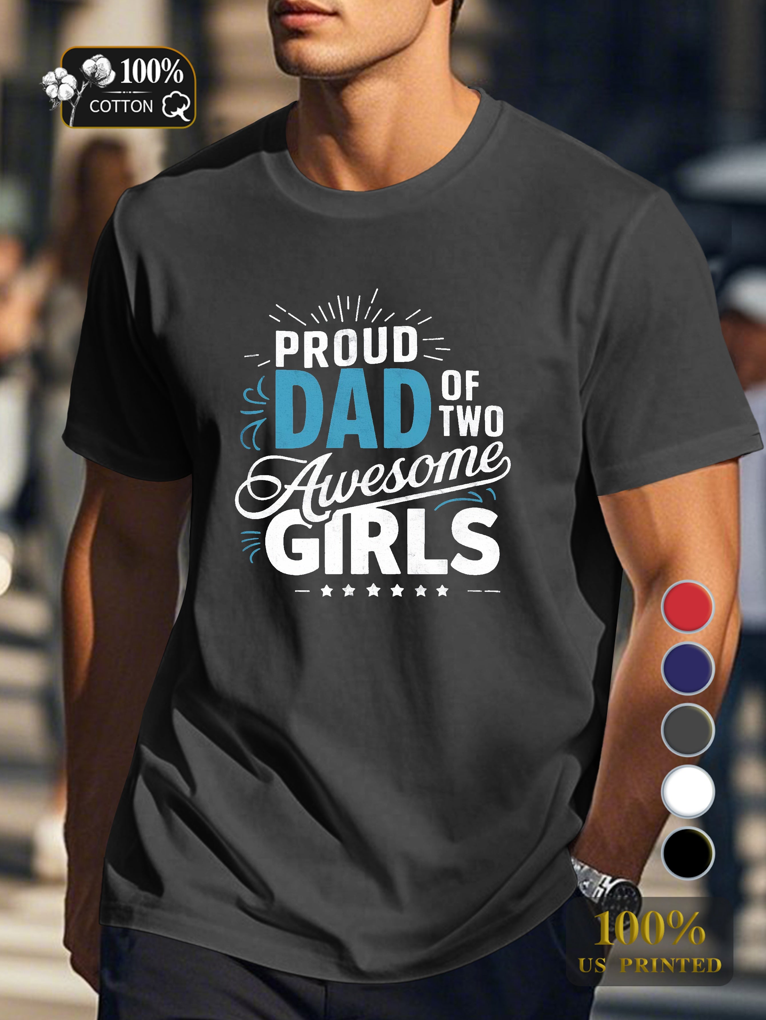 PROUD DAD OF TWO AWESOME GIRLS Men's pure cotton Tshirt Comfort Fit