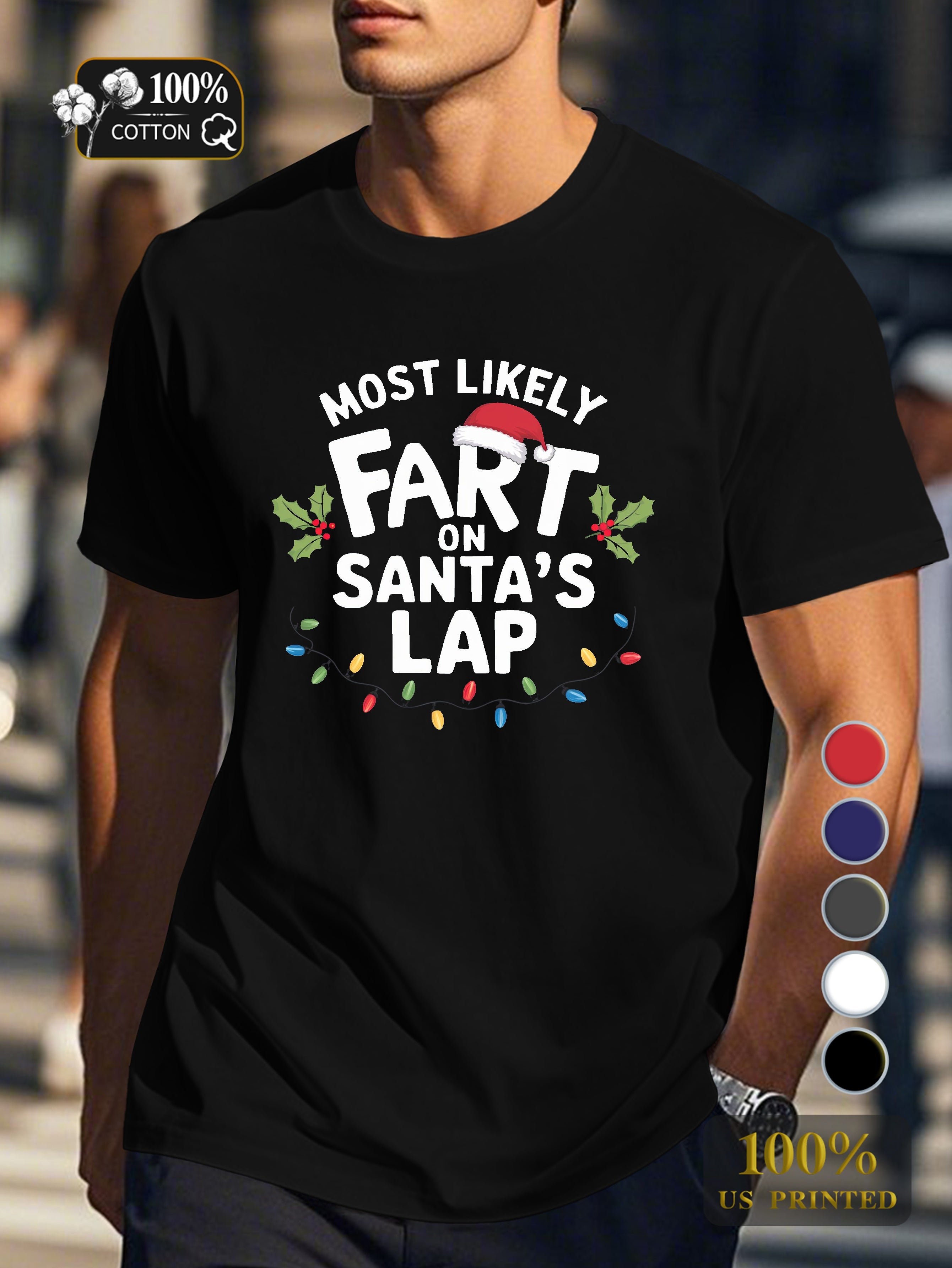 MOST LIKELY FART ON SANTA S LAP Men's pure cotton Tshirt Comfort Fit