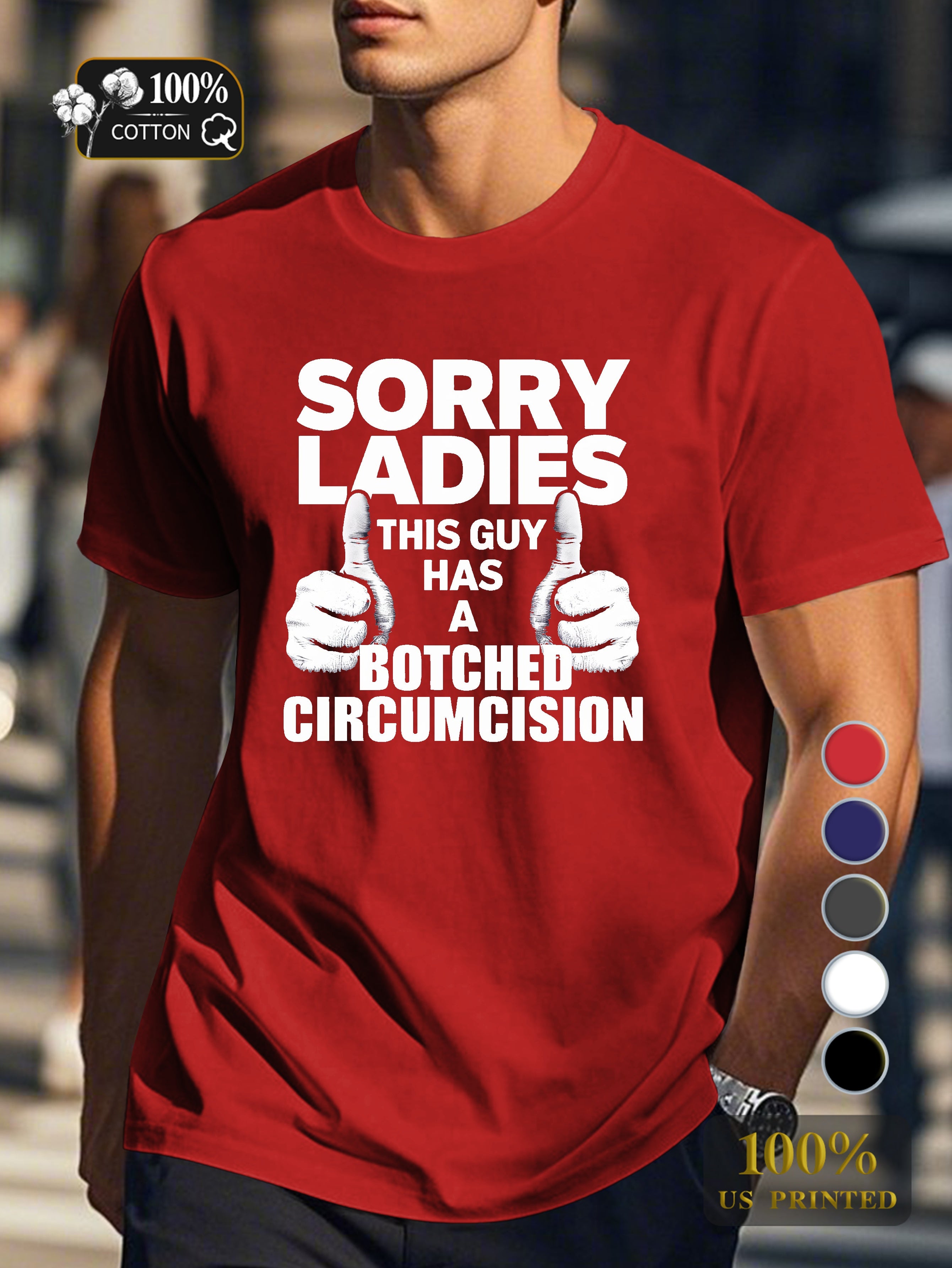 SORRY LADIES BOTCHED CIRCUMCISION Men's pure cotton Tshirt Comfort Fit
